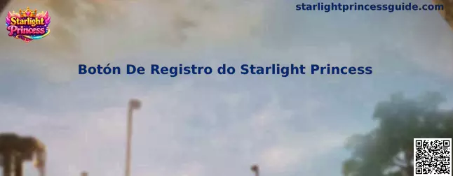 Guía visual del botón de registro relacionado con Starlight Princess