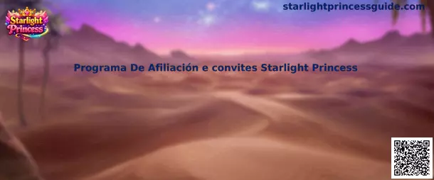 Guía informativa sobre el Programa de Afiliación e invitaciones Starlight Princess